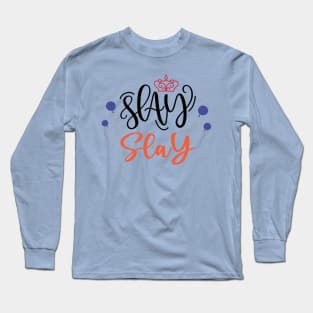 slay Long Sleeve T-Shirt